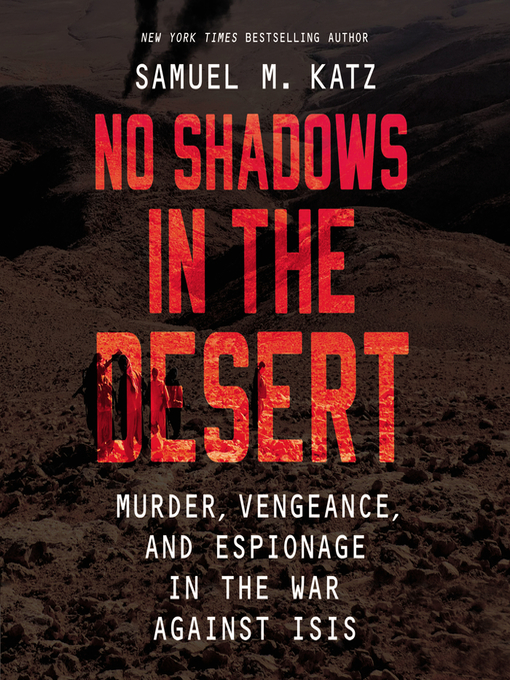 Title details for No Shadows in the Desert by Samuel M. Katz - Available